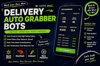 build custom automation spark driver bot, doordash bot, instacart bot, order bot