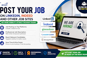 post your job on linkedln and other job sites for recruitment
