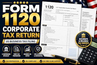 prepare form 1120 corporate tax return and US business tax filing