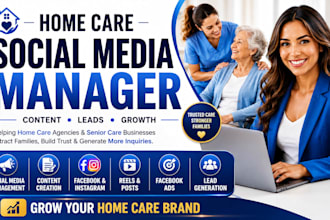 manage home care, elderly care social media management and lead generation