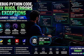 debug python code, fix bugs, errors and exceptions, django, keras, lua