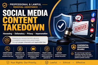 assist with social media takedowns for defamatory and harassing content