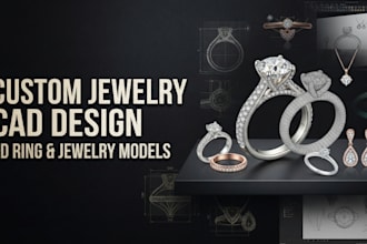 create custom jewelry cad design, 3d ring and jewelry models