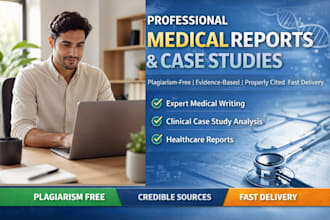 professionally write medical reports and case studies