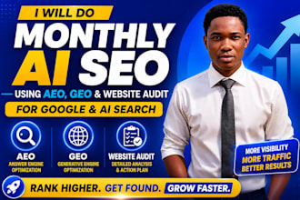 do monthly ai SEO using aeo, GEO, website audit for google search and ai search