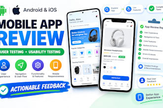 do mobile app review, user testing and usability testing