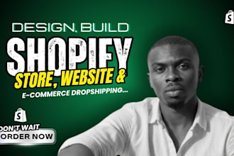 do shopify website design, create shopify store, or shopify dropshipping store