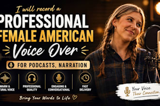 record a professional female american voice over for podcasts, narration