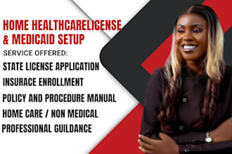 assist with home healthcare state license, approved policy, medicaid enrolment