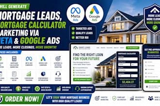 generate mortgage leads mortgage calculator marketing via meta and google ads