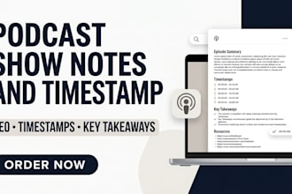 write SEO podcast show notes with timestamps and key takeaways for your podcast