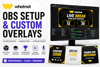 setup obs for whatnot, design custom overlays, scoreboards and stream animation