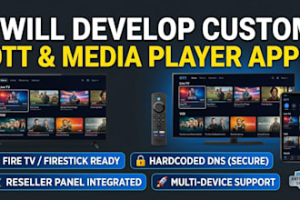 develop custom ott app, video streaming app, and rebrand media players