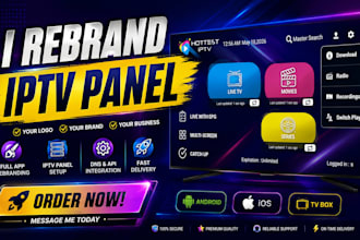 rebrand custom i ptv app ,ibo player, smarter pro , tivimate with cpanel