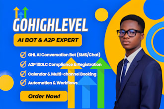 build a gohighlevel ai booking bot and fix a2p 10dlc compliance, ghl automation