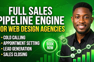 do cold calling, lead generation, and sales closing for web design agencies
