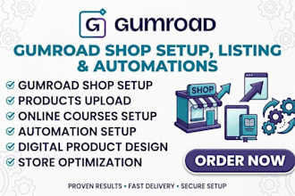 setup gumroad store, gumroad automation, upload products listing, courses set up