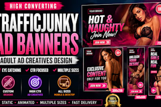 design high converting trafficjunky adult ad banners
