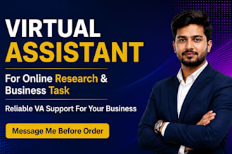 be your virtual assistant for online research and business tasks