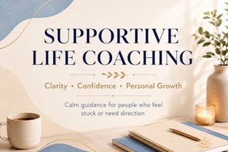 provide supportive life coaching and guidance