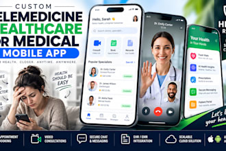 develop a telemedicine, healthcare or medical mobile app
