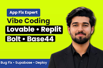 fix lovable, replit, bolt, base44 and supabase vibe coded apps