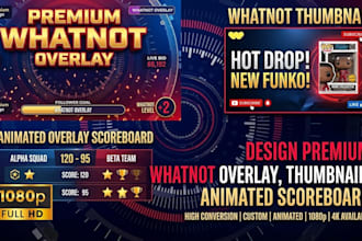 design premuim whatnot overlay, whatnot thumbnail, animated overlay scoreboard