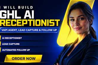 build ghl ai receptionist, vapi agent, lead and follow up system for business