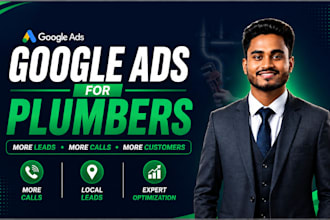 set up and optimize google ads for plumbing businesses