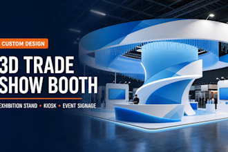 design 3d trade show booth, exhibition stand, kiosk, backdrop or event signage