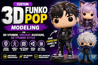 create custom 3d funko pop modeling for 3d vtuber, vrchat avatar 3d vtuber style