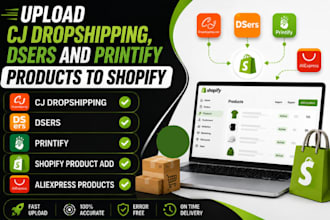 upload cj dropshipping, dsers, and printify products to shopify