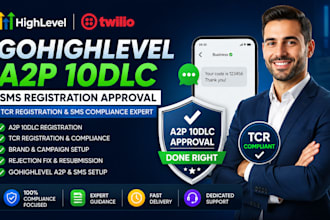 help you get gohighlevel a2p 10dlc SMS registration approval, tcr compliance