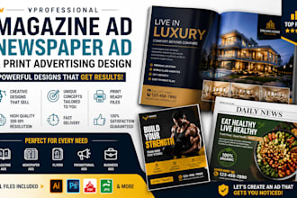 design professional magazine ad, newspaper ad, and print advertising design