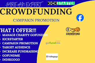 create crowdfunding campaign promotion, manage charity gofundme, kickstarter