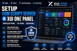 setup drm script server, xui one panel, reseller panel, o11 panel, restream