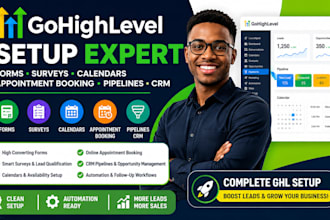 setup gohighlevel forms, surveys, calendars, appointment booking, pipelines crm