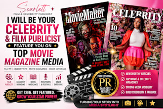 be your celebrity, film publicist and feature you on top movie magazine media