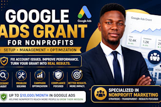 manage google ads grant and optimize nonprofit campaigns