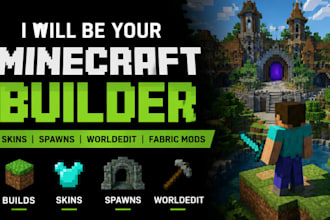 be your minecraft builder for custom skins, spawns,worldedit and fabric mods