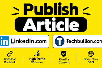 publish article on linkedin,com and techbullio,com high da guest post