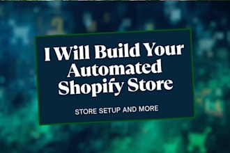 build an automated shopify store and website
