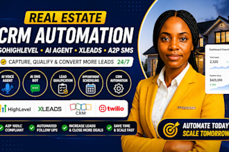 set up real estate CRM gohighlevel automation ai agent xleads and a2p SMS blast