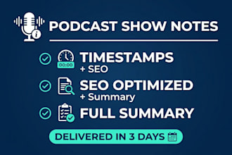 write podcast show notes with timestamps and key highlights