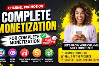 do youtube video and channel promotion for complete monetization