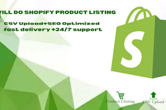do shopify product listing , csv upload and  SEO