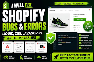 fix shopify bugs, errors, liquid, CSS, javascript and theme issues