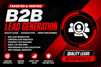 do targeted b2b lead generation, linkedln , research ,and email list building