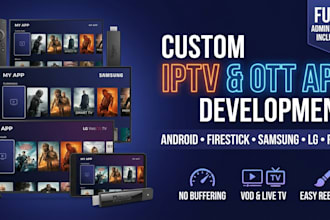 build custom iptv app, vod app, ott for firestick, samsung, roku