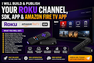 build and publish your roku channel, sdk, app, and amazon fire TV app